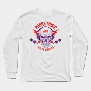 Phonk Music and Heavy Weights Long Sleeve T-Shirt